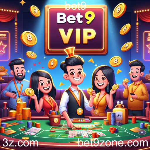 Descubra o Programa VIP do Bet9: Vantagens e Benefícios para Apostadores Leais